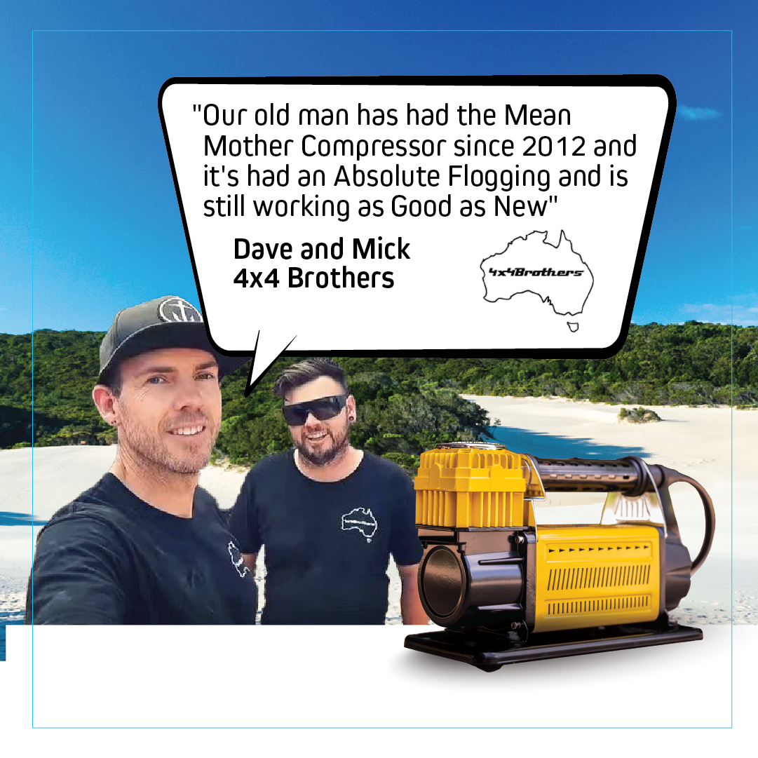 Two men in black shirts and hats stand on sandy terrain with trees behind. In front is a Mean Mother 4x4 12V Air Compressor 110lpm, with a customer testimonial shown above in a speech bubble.