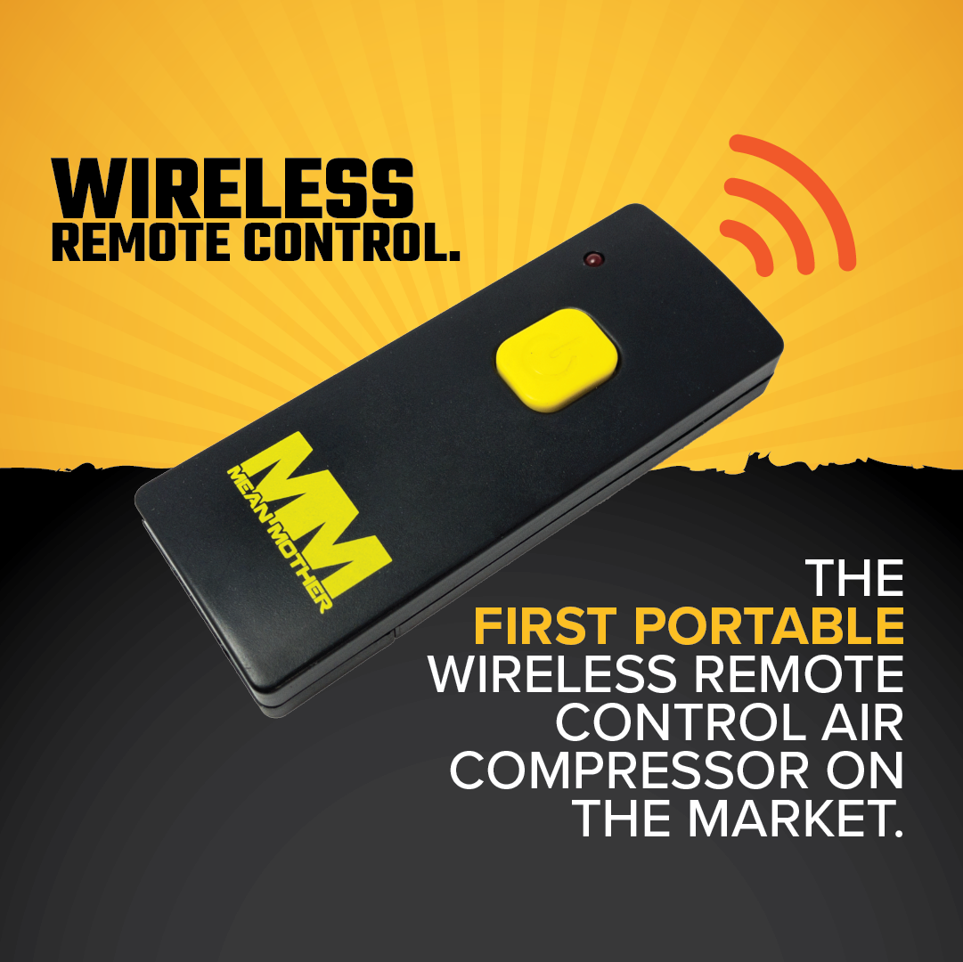 A wireless remote control is displayed with a yellow button and the brand name "Mean Mother" on it. Text reads, "WIRELESS REMOTE CONTROL. The first portable wireless remote control air compressor on the market." An orange signal icon is present at the top right, ideal for your Mean Mother Adventurer 4 – 180lpm Air Compressor Bundle needs.